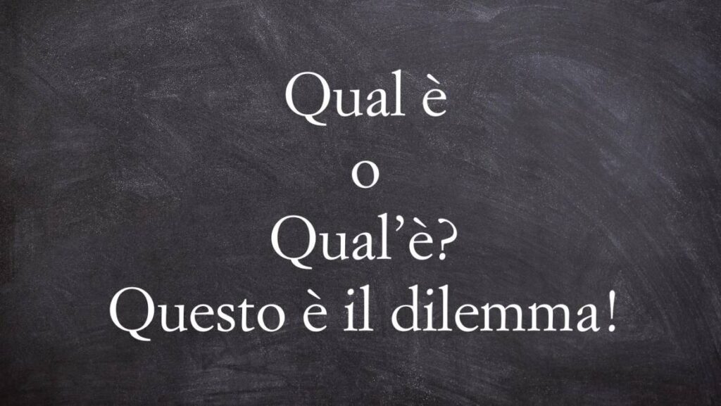 La situazione è grammatica- qual è o qual’è