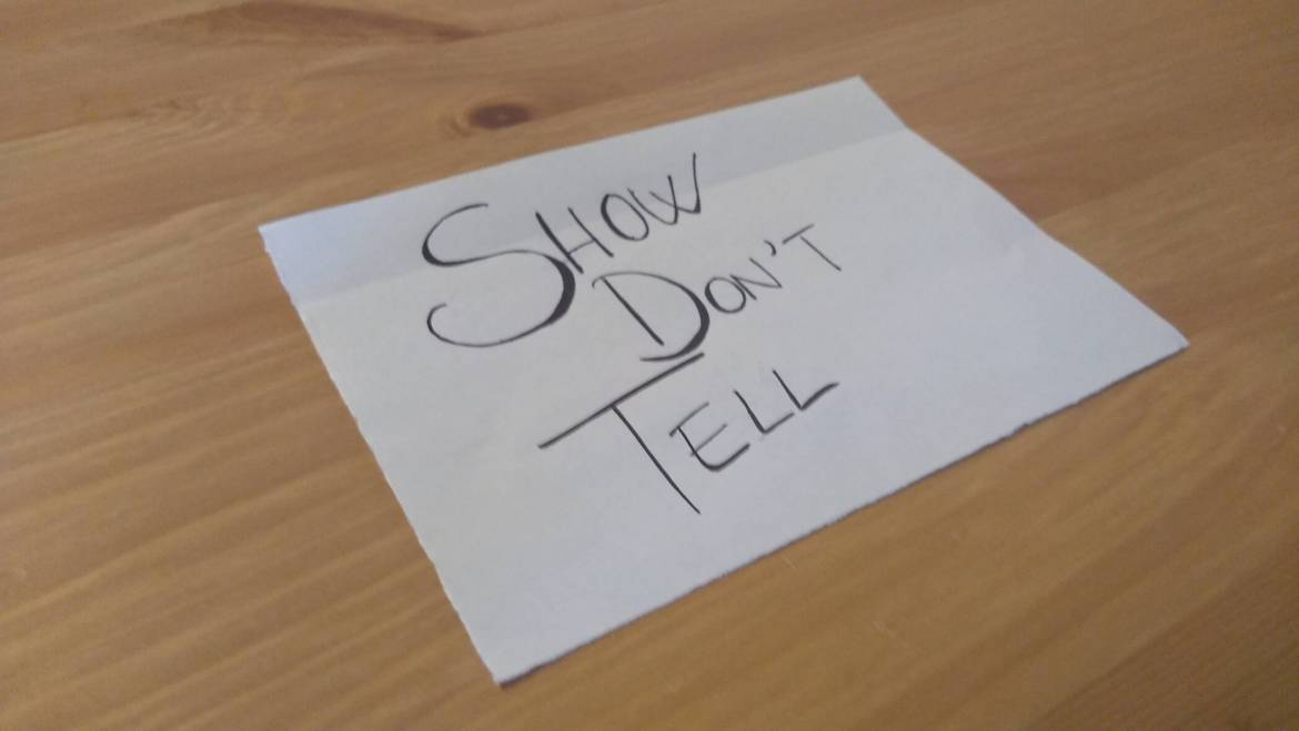 “Show, don’t tell”